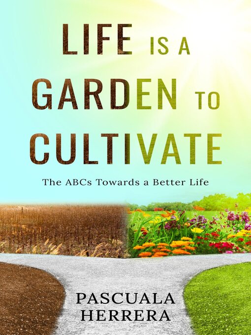 Title details for Life is a Garden to Cultivate by Pascuala Herrera - Available